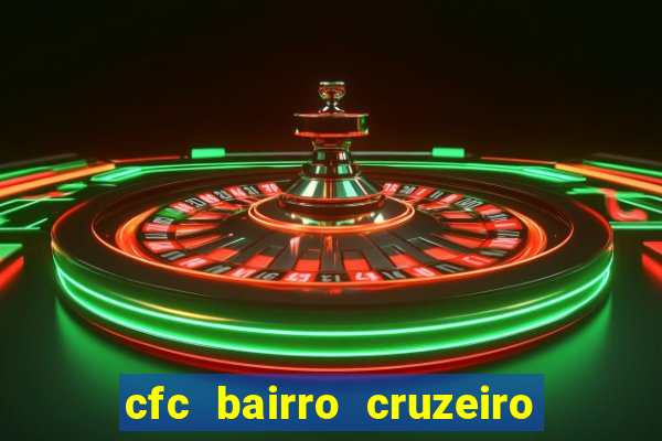 cfc bairro cruzeiro caxias do sul